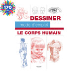 Le corps humain - Dessiner mode d'emploi